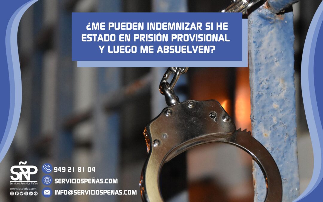 ¿Me pueden indemnizar si he estado en prisión provisional y luego me absuelven?