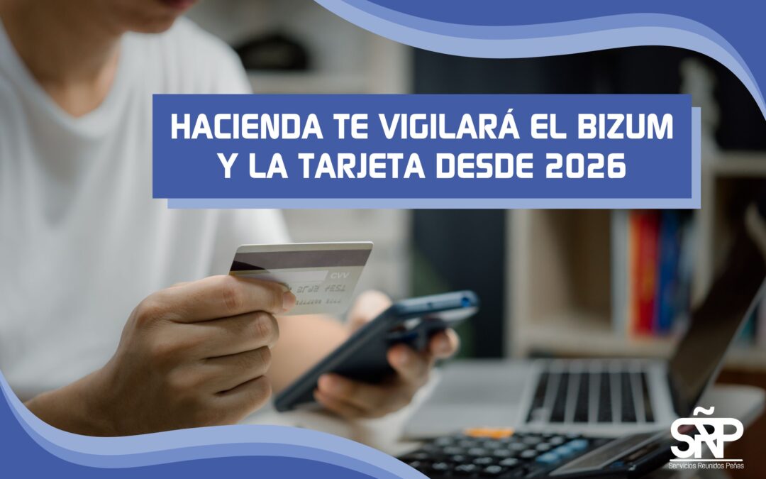 Hacienda te vigilará el Bizum y la tarjeta: desde 2026 los bancos informarán cada mes de todos tus cobros