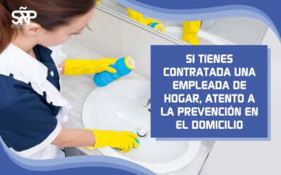 Si tienes contratada una empleada del hogar, atento a Prevención10