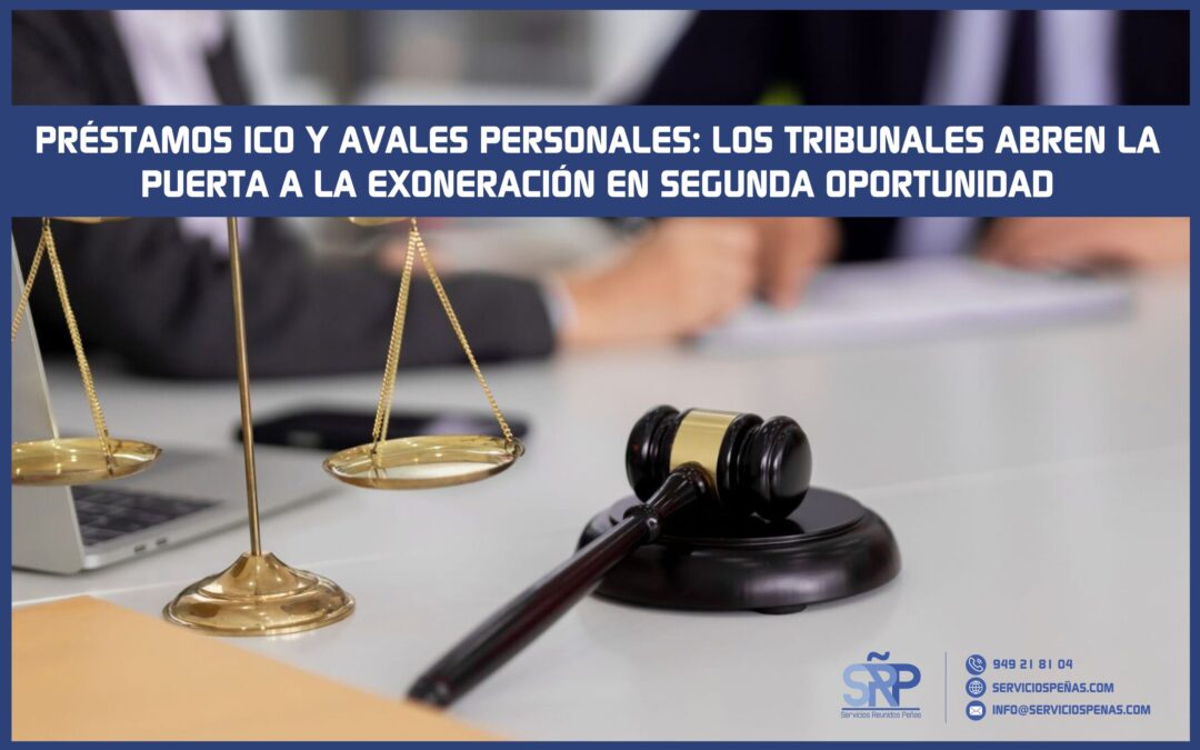 Préstamos ICO y avales personales: los tribunales abren la puerta a la exoneración en Segunda Oportunidad