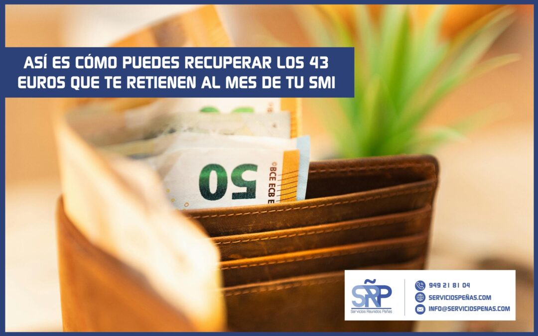 Tu empresa no se equivoca, así es como puedes recuperar los 43 euros que te retienen al mes de tu SMI