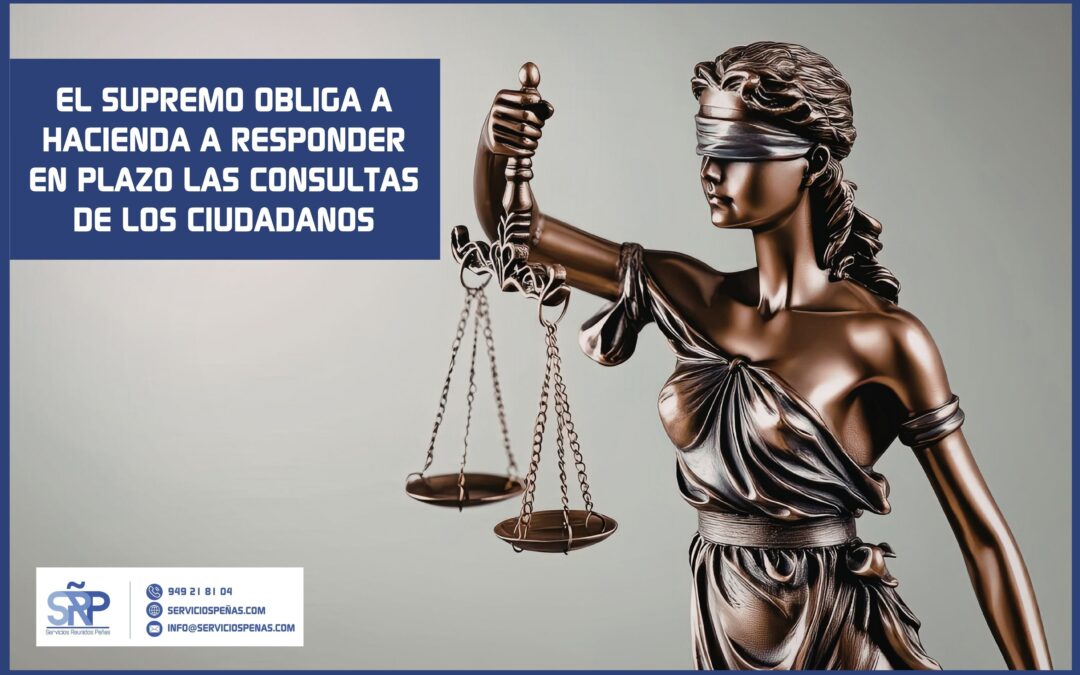 El Tribunal Supremo refuerza el valor de las consultas a Hacienda: responder en plazo ya no es opcional