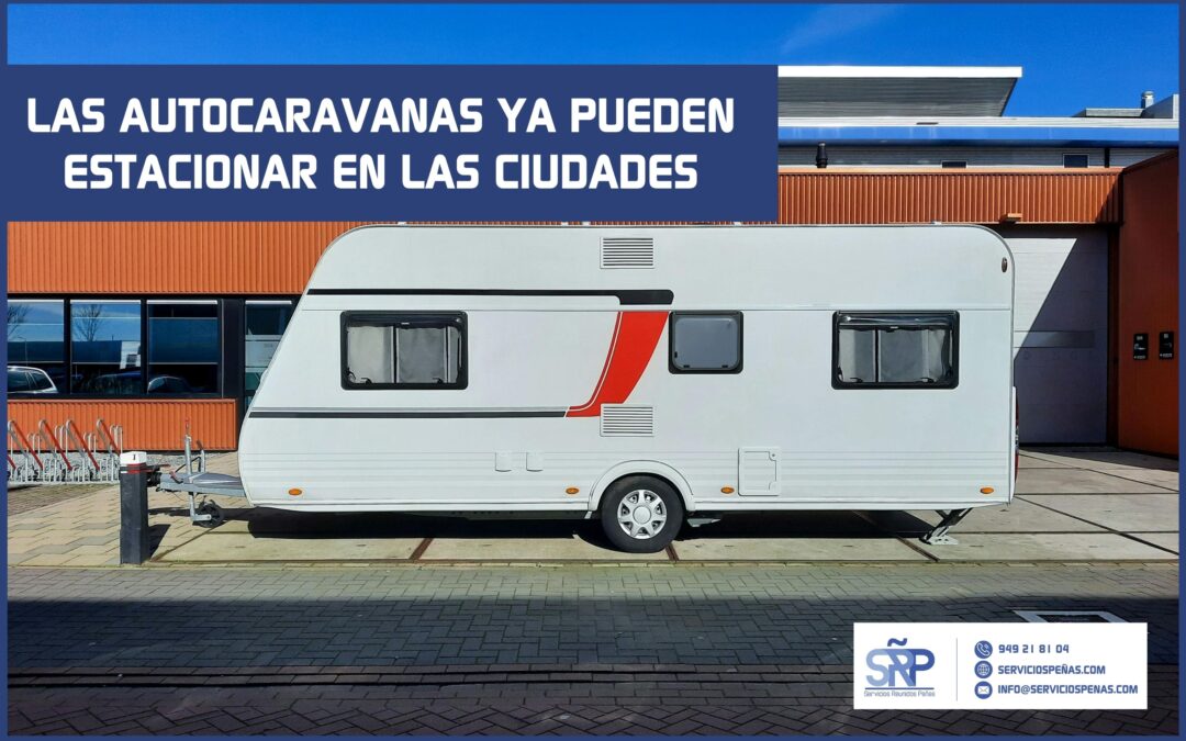 Las autocaravanas ganan derechos: ya no podrán ser discriminadas al aparcar en las ciudades