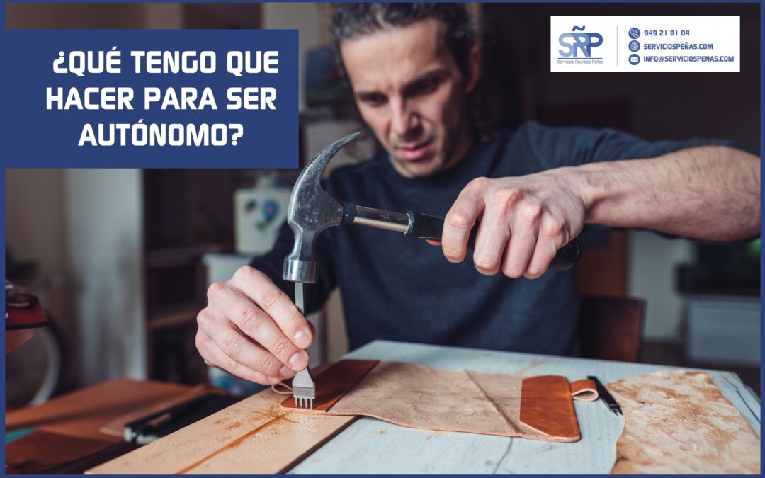 Quiero ser autónomo, ¿qué tengo que hacer?