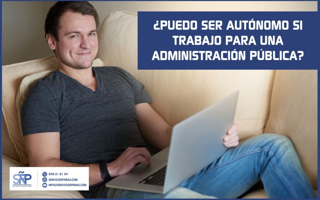 ¿Puedo ser autónomo si trabajo para una Administración Pública?