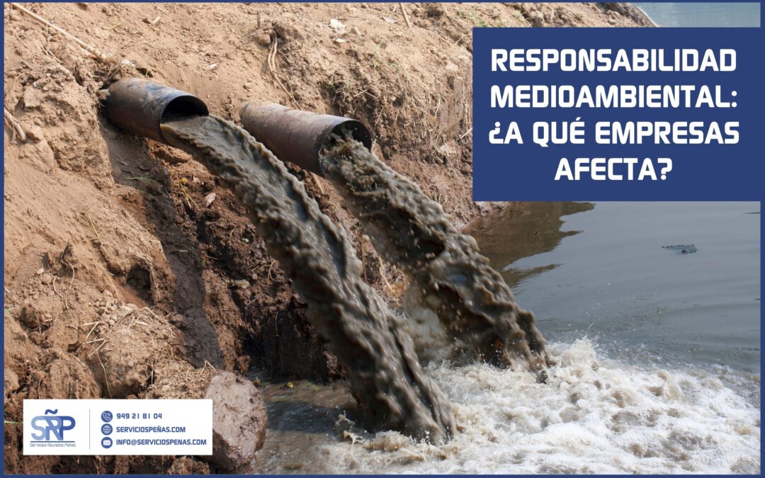 Responsabilidad medioambiental: qué empresas pueden verse obligadas a reparar un daño ambiental